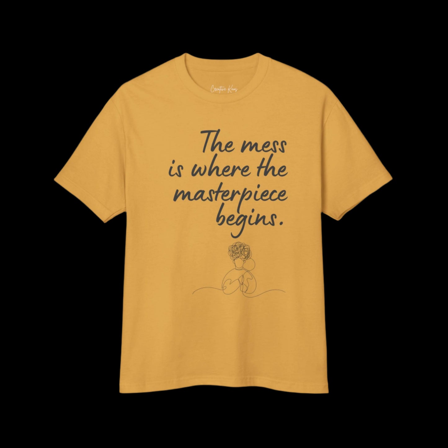 Masterpiece in the Making Tee — Embrace the Mess