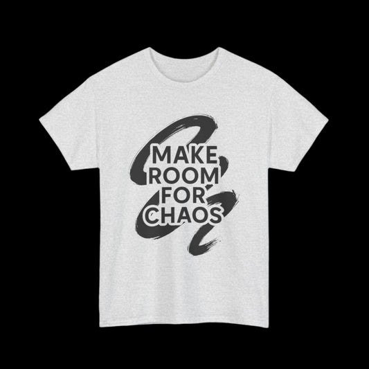 White t-shirt with black text 'MAKE ROOM FOR CHAOS' on a white background
