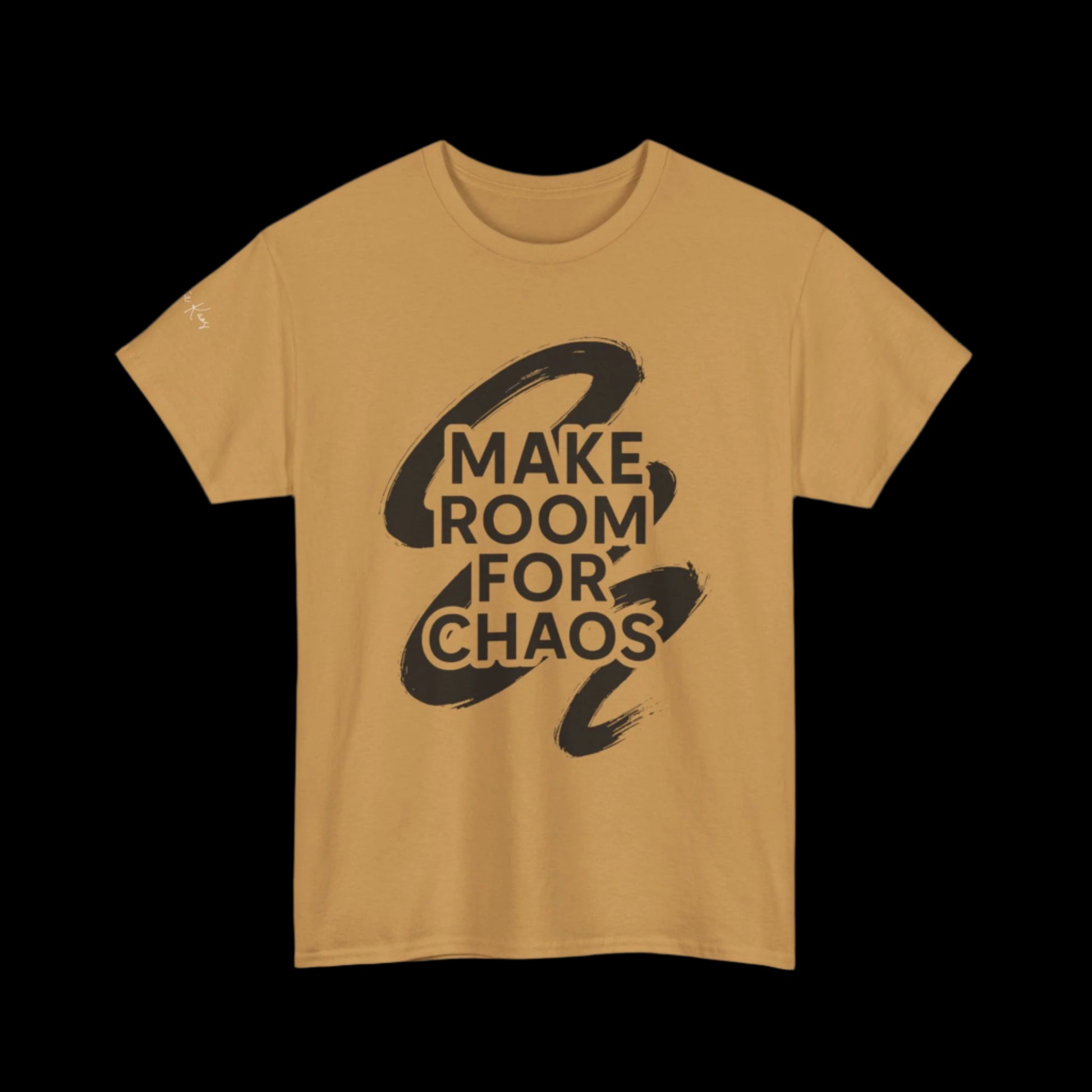Mustard yellow t-shirt with black text 'MAKE ROOM FOR CHAOS' on a white background