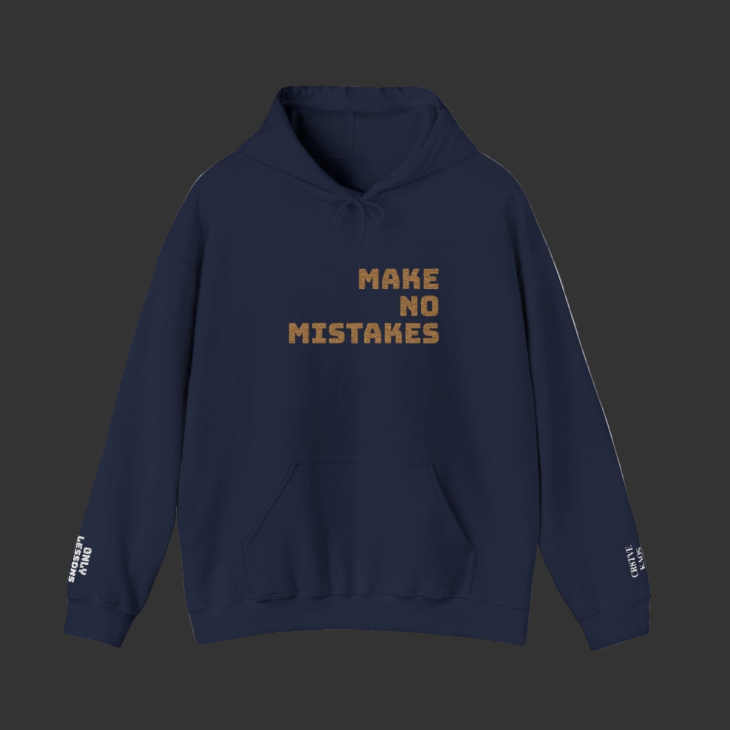 Make no MISTAKES Hoodie