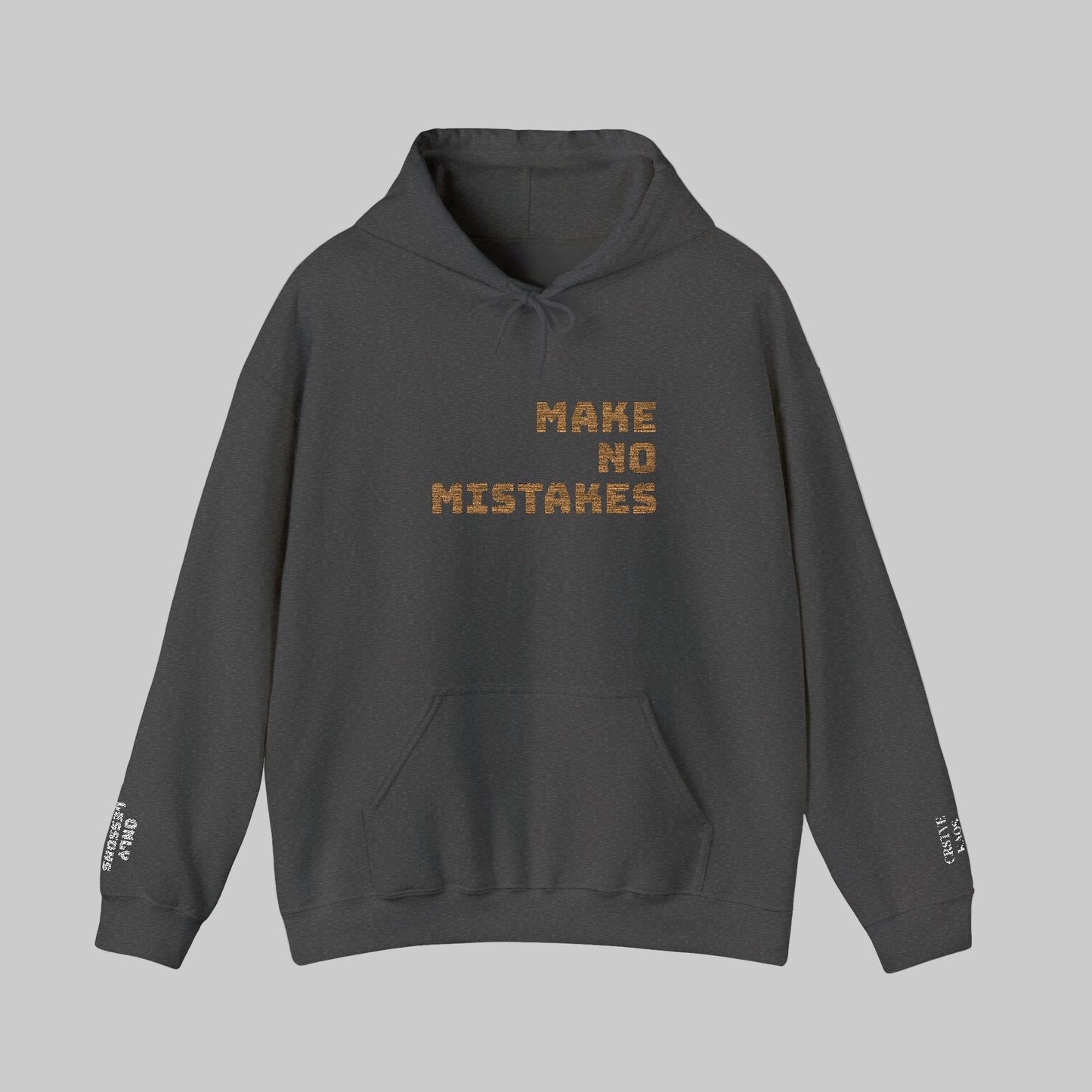 Make no MISTAKES Hoodie